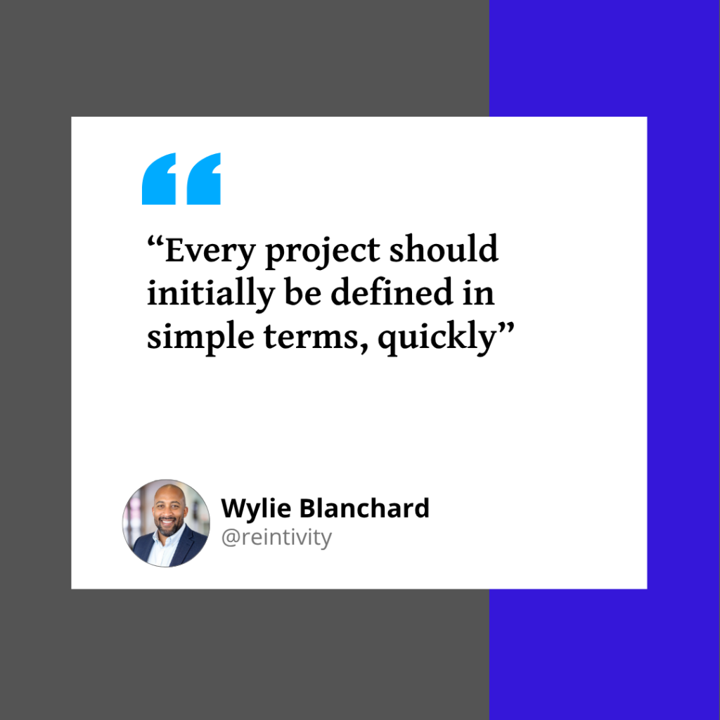 Profile image of Wylie Blanchard. Image text: “Every project should initially be defined in simple terms, quickly”